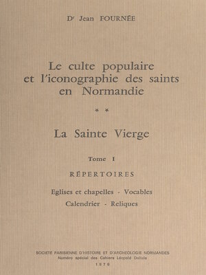 cover image of Le culte populaire des Saints en Normandie. La Sainte Vierge (1) Répertoires